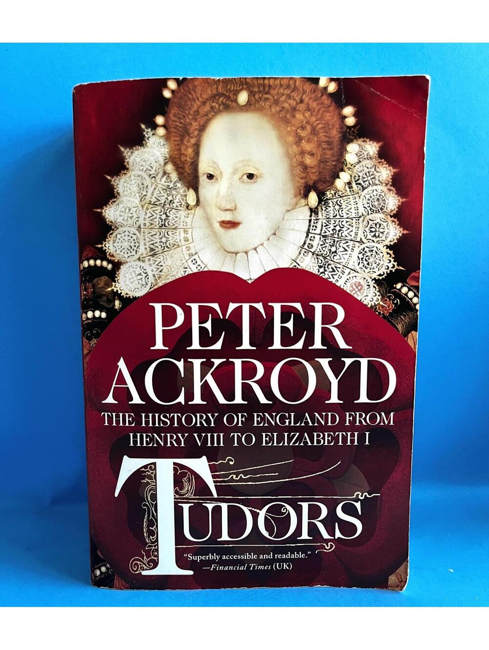 The Tudors: The History of England From Henry VIII to Elizabeth I